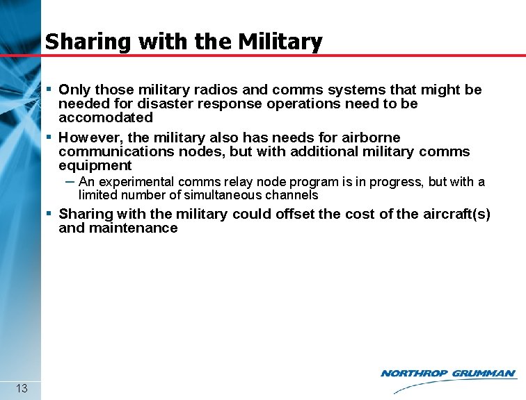 Sharing with the Military § Only those military radios and comms systems that might