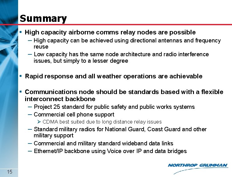 Summary § High capacity airborne comms relay nodes are possible – High capacity can