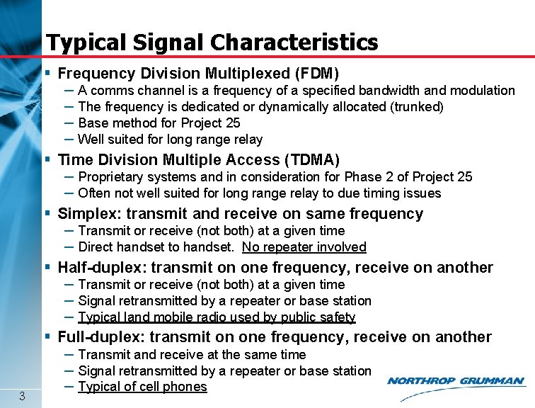 Typical Signal Characteristics § Frequency Division Multiplexed (FDM) – A comms channel is a