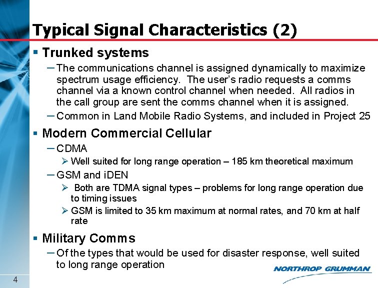 Typical Signal Characteristics (2) § Trunked systems – The communications channel is assigned dynamically