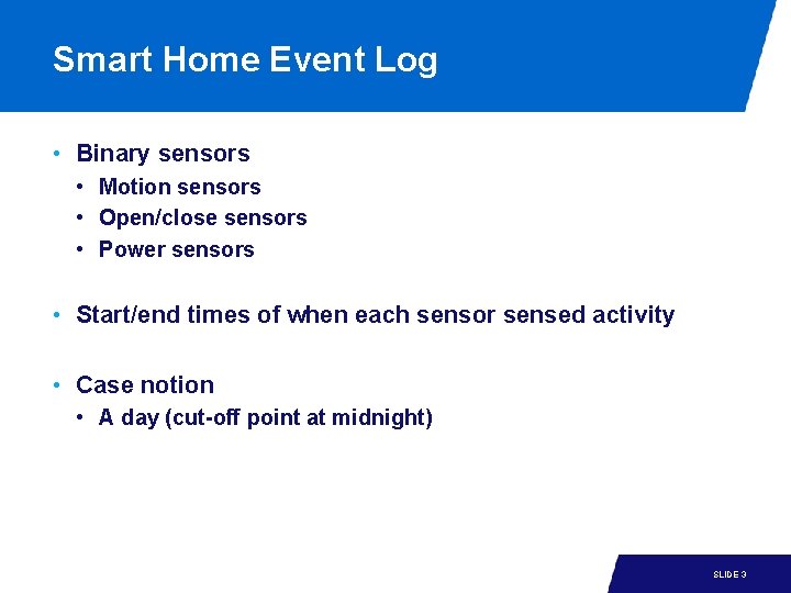 Smart Home Event Log • Binary sensors • Motion sensors • Open/close sensors • Smart Home Event Log • Binary sensors • Motion sensors • Open/close sensors •