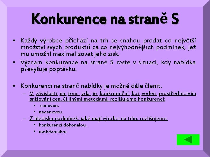 Konkurence na straně S • Každý výrobce přichází na trh se snahou prodat co