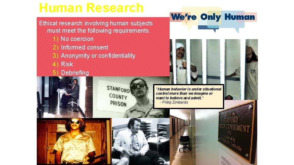 Human Research Ethical research involving human subjects must meet the following requirements. 1) No