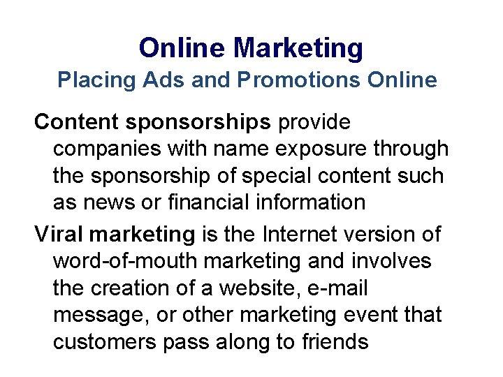 Online Marketing Placing Ads and Promotions Online Content sponsorships provide companies with name exposure