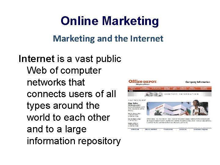 Online Marketing and the Internet is a vast public Web of computer networks that