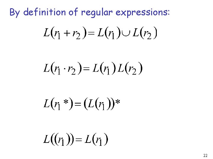 By definition of regular expressions: 22 