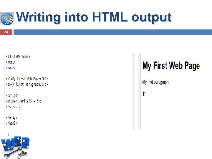 Writing into HTML output 24 Writing into HTML output 24