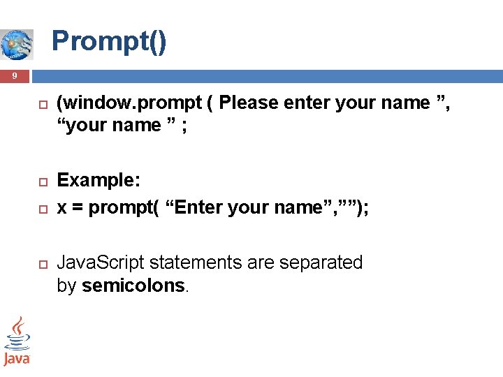 Prompt() 9 (window. prompt ( Please enter your name ”, “your name ” ; Prompt() 9 (window. prompt ( Please enter your name ”, “your name ” ;