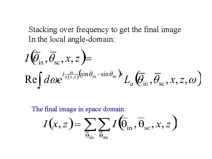 Stacking over frequency to get the final image In the local angle-domain: The final