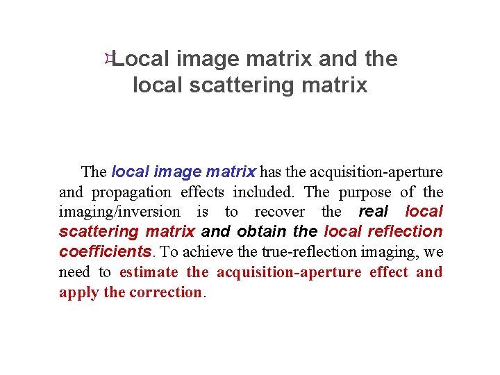 ³Local image matrix and the local scattering matrix The local image matrix has the