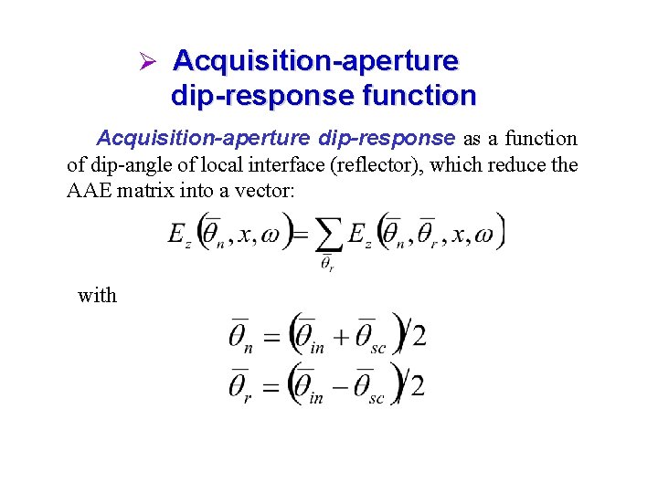 Ø Acquisition-aperture dip-response function Acquisition-aperture dip-response as a function of dip-angle of local interface