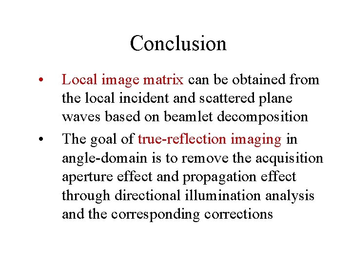 Conclusion • • Local image matrix can be obtained from the local incident and