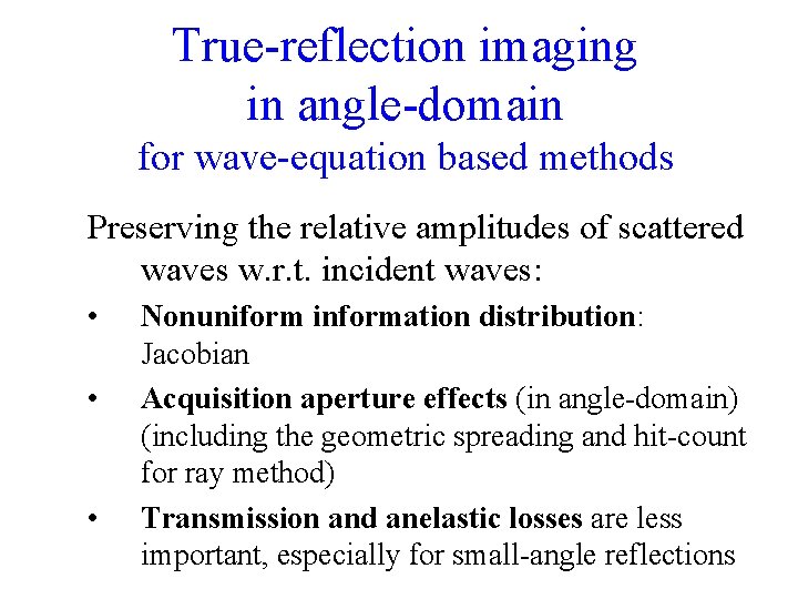 True-reflection imaging in angle-domain for wave-equation based methods Preserving the relative amplitudes of scattered