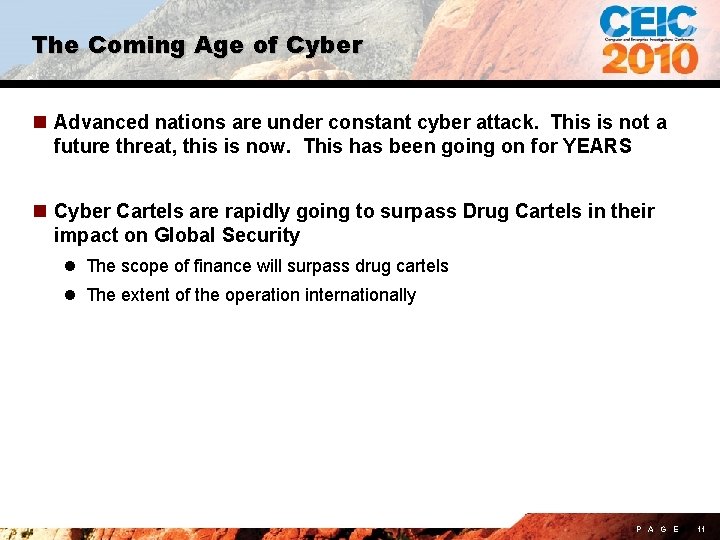 The Coming Age of Cyber n Advanced nations are under constant cyber attack. This