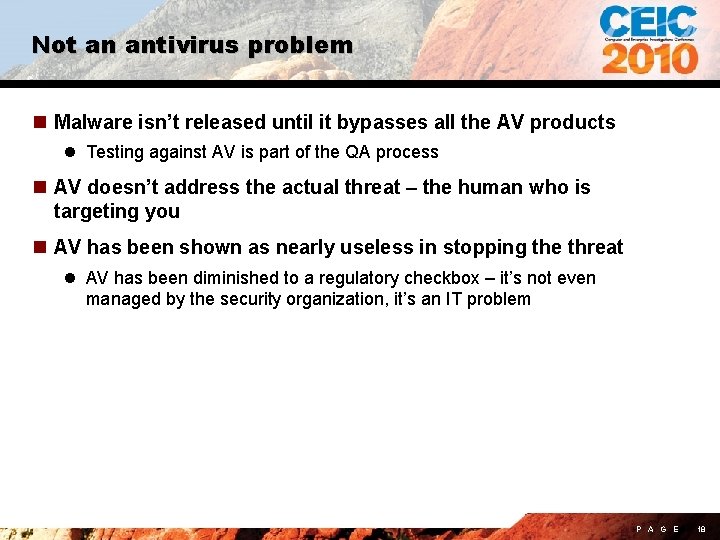 Not an antivirus problem n Malware isn’t released until it bypasses all the AV
