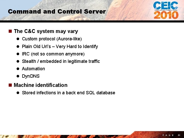 Command Control Server n The C&C system may vary l Custom protocol (Aurora-like) l