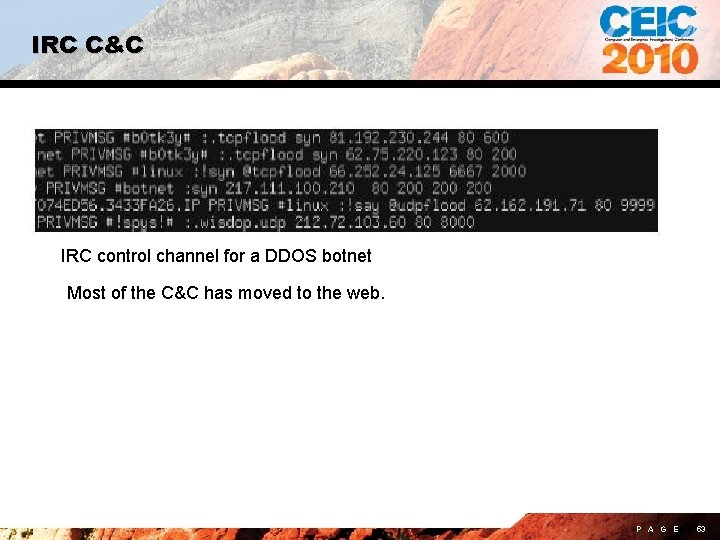 IRC C&C IRC control channel for a DDOS botnet Most of the C&C has