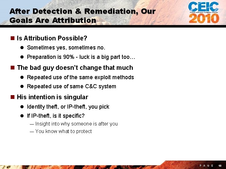 After Detection & Remediation, Our Goals Are Attribution n Is Attribution Possible? l Sometimes