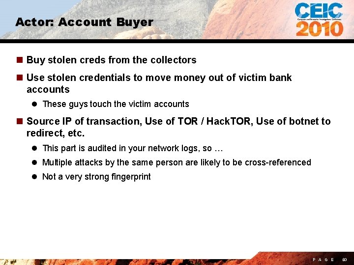 Actor: Account Buyer n Buy stolen creds from the collectors n Use stolen credentials