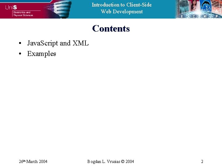 Introduction to Client-Side Web Development Contents • Java. Script and XML • Examples 26