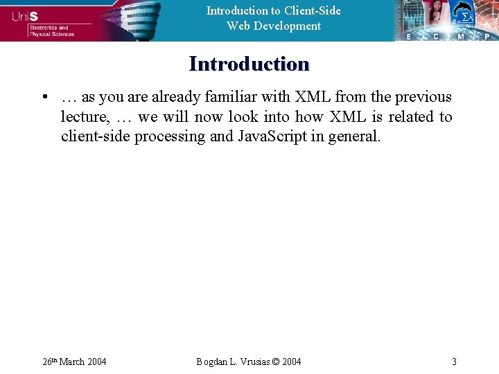 Introduction to Client-Side Web Development Introduction • … as you are already familiar with