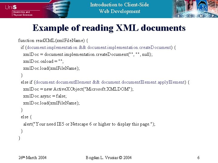 Introduction to Client-Side Web Development Example of reading XML documents function read. XML(xml. File.