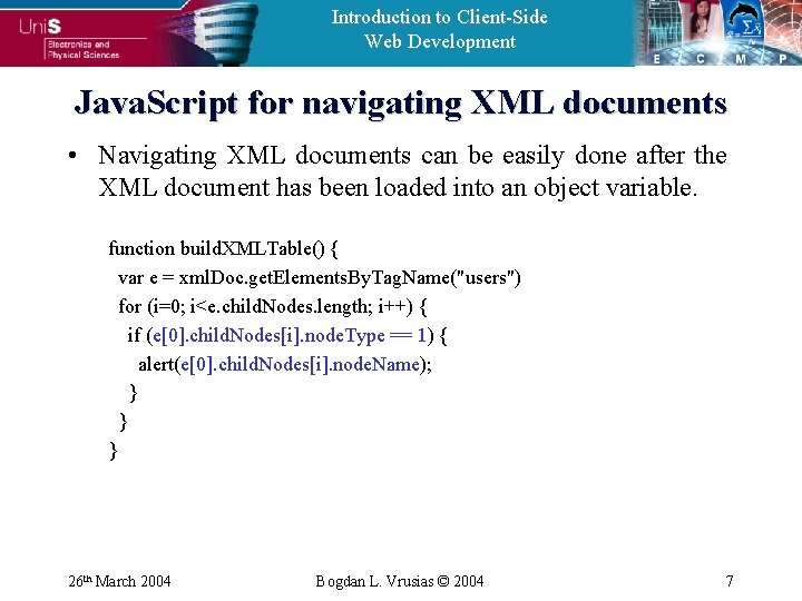 Introduction to Client-Side Web Development Java. Script for navigating XML documents • Navigating XML
