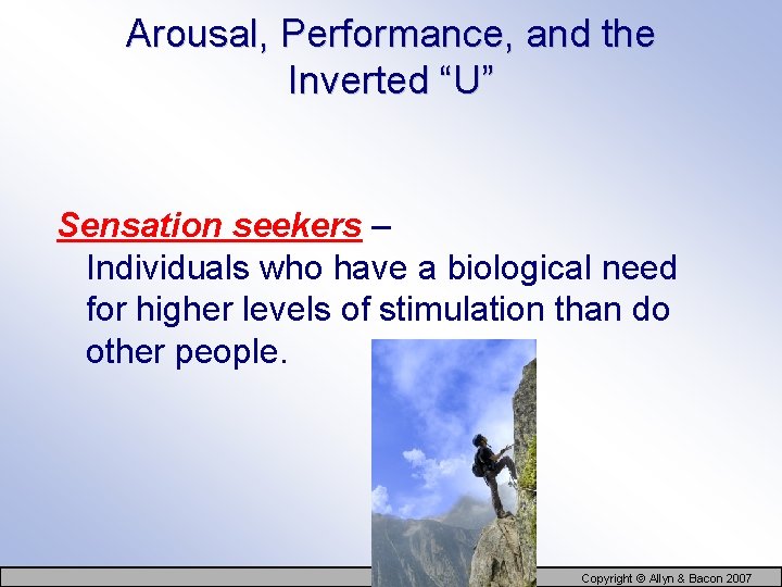 Arousal, Performance, and the Inverted “U” Sensation seekers – Individuals who have a biological