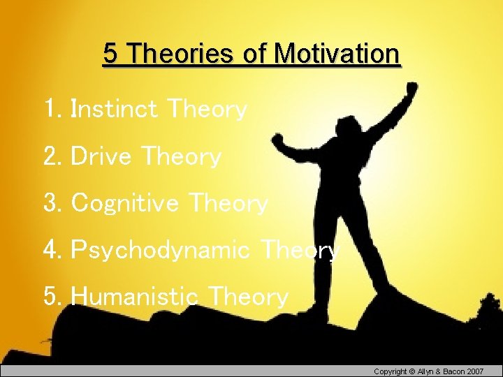 5 Theories of Motivation 1. Instinct Theory 2. Drive Theory 3. Cognitive Theory 4.