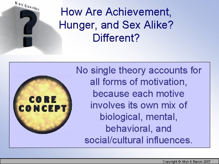 How Are Achievement, Hunger, and Sex Alike? Different? No single theory accounts for all