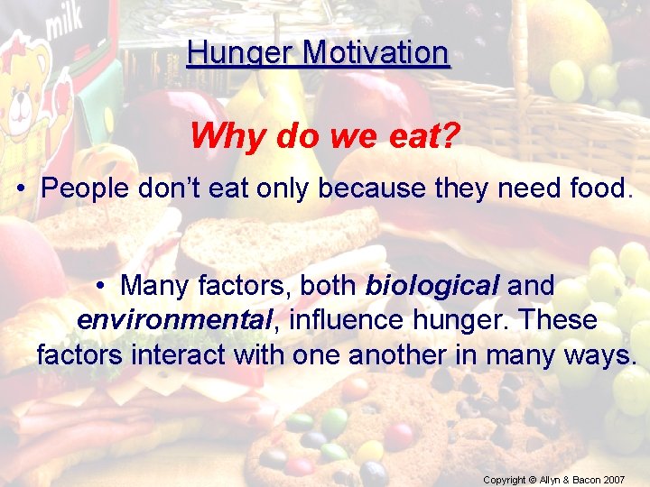 Hunger Motivation Why do we eat? • People don’t eat only because they need