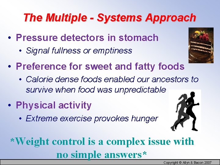 The Multiple - Systems Approach • Pressure detectors in stomach • Signal fullness or