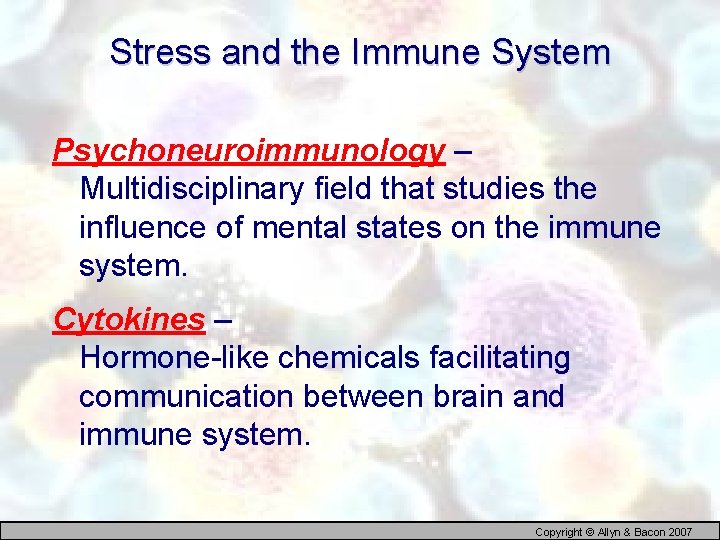 Stress and the Immune System Psychoneuroimmunology – Multidisciplinary field that studies the influence of