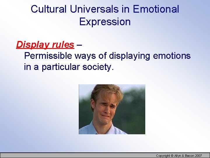 Cultural Universals in Emotional Expression Display rules – Permissible ways of displaying emotions in