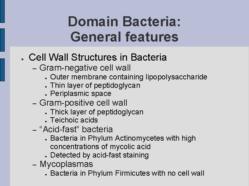Domain Bacteria: General features ● Cell Wall Structures in Bacteria – Gram-negative cell wall