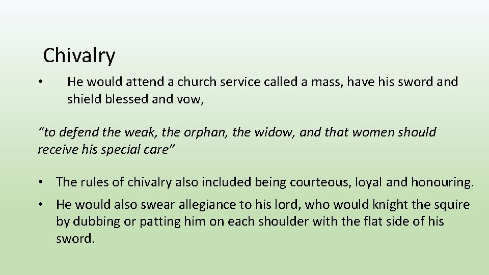 Chivalry • He would attend a church service called a mass, have his sword