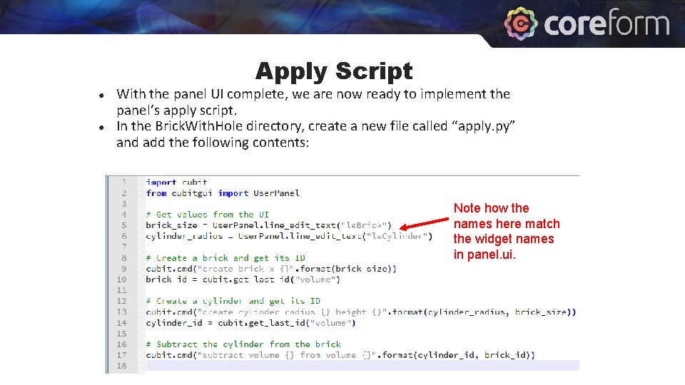 Apply Script ● ● With the panel UI complete, we are now ready to Apply Script ● ● With the panel UI complete, we are now ready to