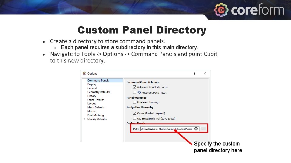 Custom Panel Directory ● Create a directory to store command panels. ○ ● Each Custom Panel Directory ● Create a directory to store command panels. ○ ● Each
