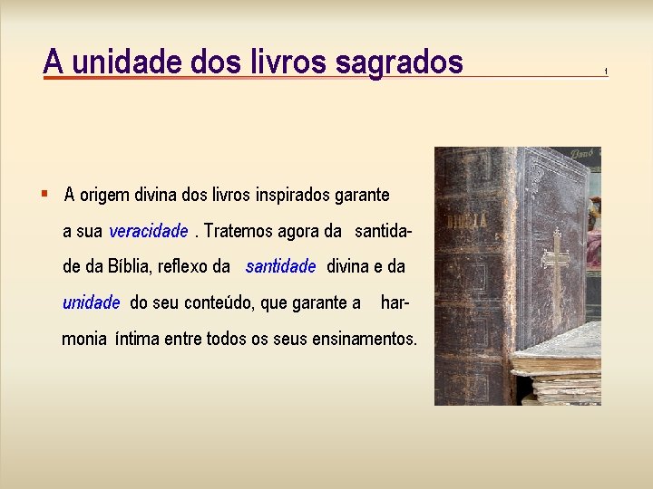 A unidade dos livros sagrados § A origem divina dos livros inspirados garante a