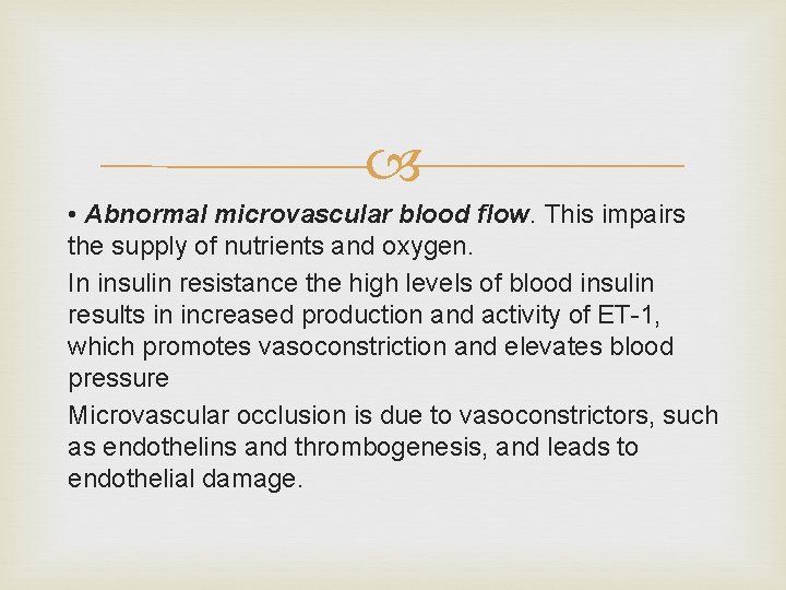  • Abnormal microvascular blood flow. This impairs the supply of nutrients and oxygen.