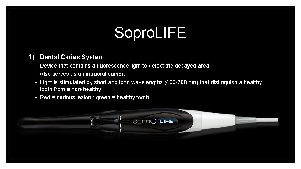 Sopro. LIFE 1) Dental Caries System - Device that contains a fluorescence light to