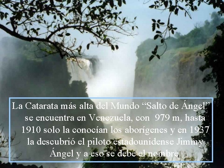 La Catarata más alta del Mundo “Salto de Ángel” se encuentra en Venezuela, con