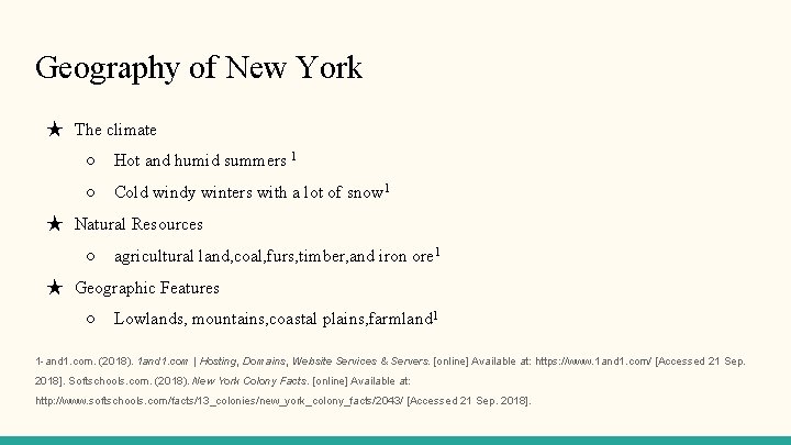 Geography of New York ★ The climate ○ Hot and humid summers 1 ○