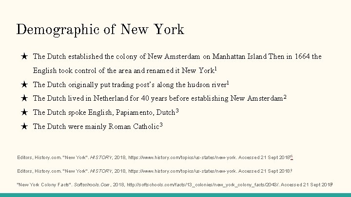 Demographic of New York ★ The Dutch established the colony of New Amsterdam on