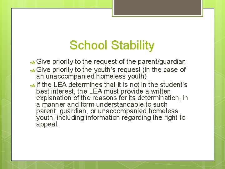 School Stability Give priority to the request of the parent/guardian Give priority to the