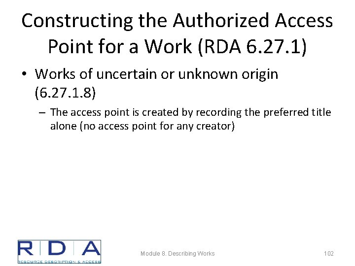 Constructing the Authorized Access Point for a Work (RDA 6. 27. 1) • Works