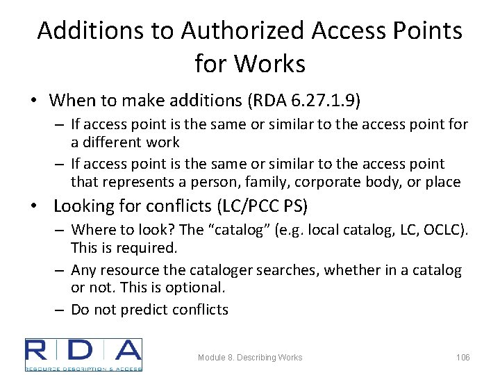 Additions to Authorized Access Points for Works • When to make additions (RDA 6.