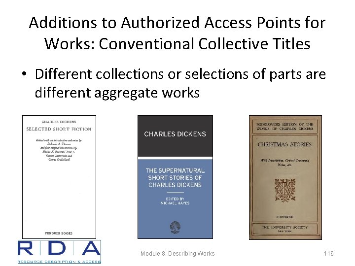 Additions to Authorized Access Points for Works: Conventional Collective Titles • Different collections or