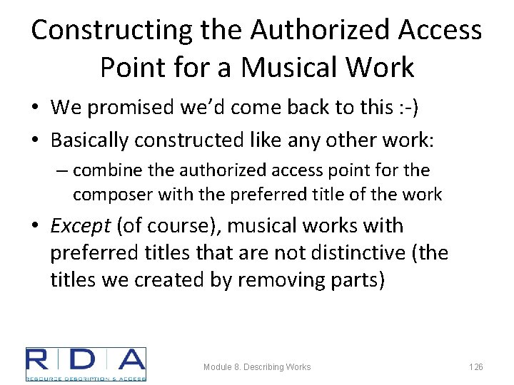 Constructing the Authorized Access Point for a Musical Work • We promised we’d come