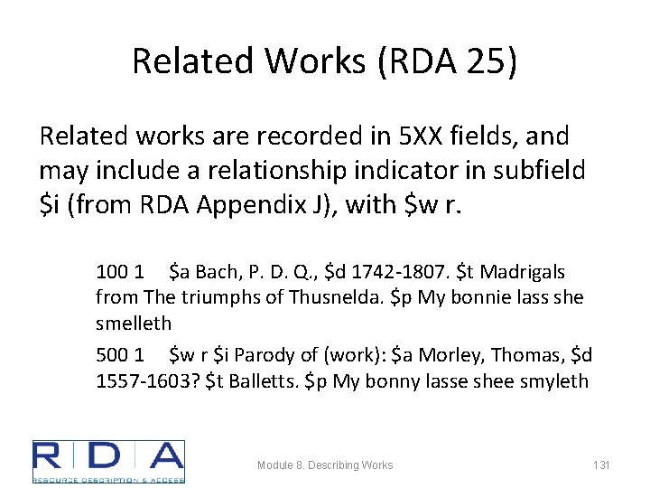Related Works (RDA 25) Related works are recorded in 5 XX fields, and may